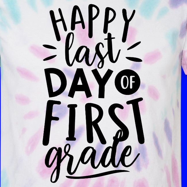 Happy Last Day of First Grade Teacher T-Shirt
