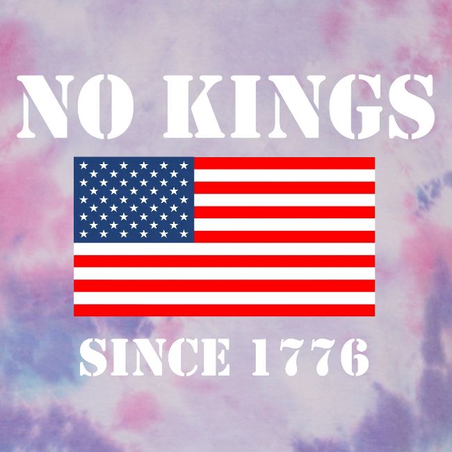NO KINGS Since 1776