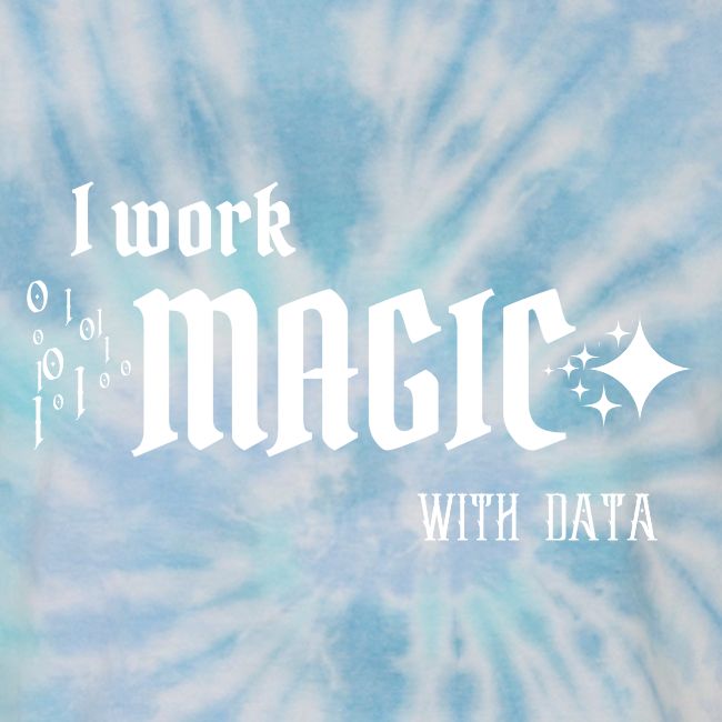 I Work Magic with Data (dark)