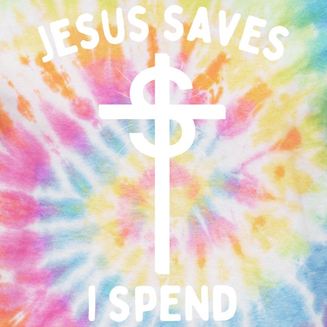 Jesus Saves I Spend Cross Dollar Sign