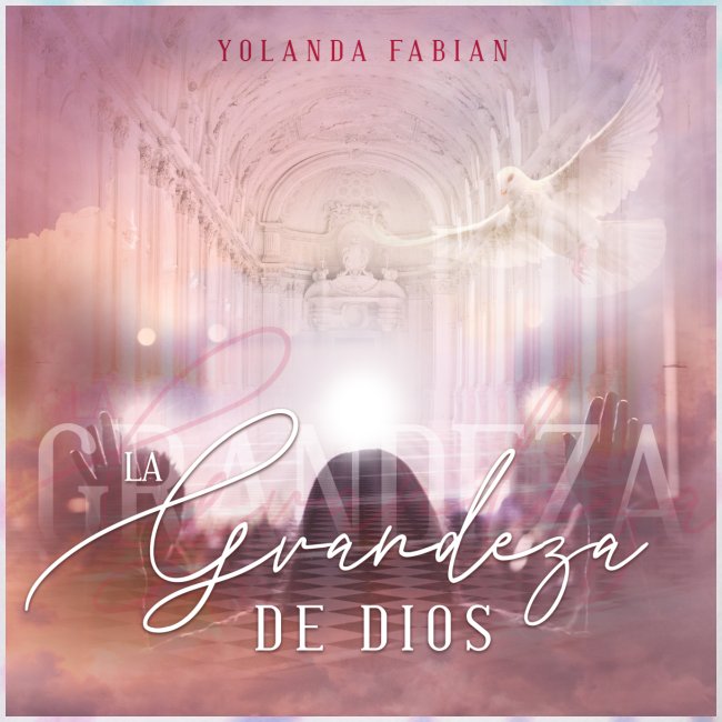 La Grandeza de Dios by Yolanda Fabian