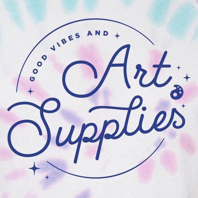 Good Vibes and Art Supplies