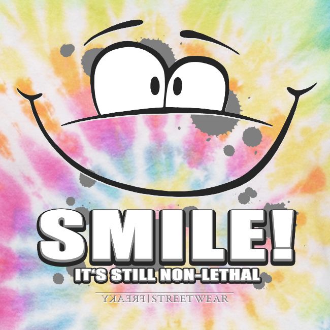 Smile - it's still non-lethal