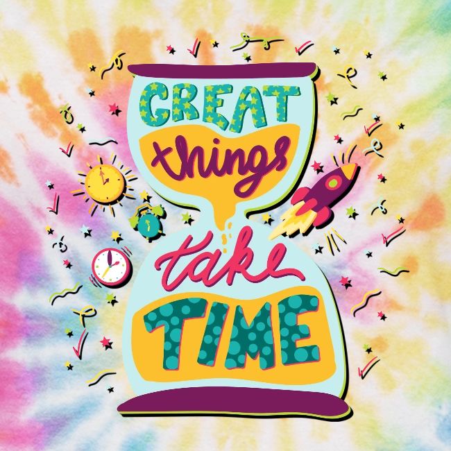 Great Things Take Time Motivational Quote