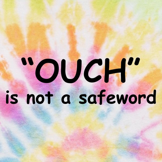 Ouch Is Not A Safeword