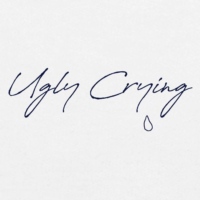 UGLY CRYING