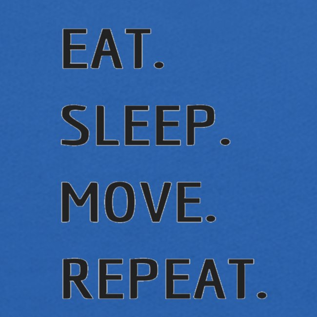Eat Sleep MOVE