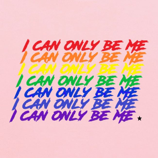 I Can Only Be Me (Pride)