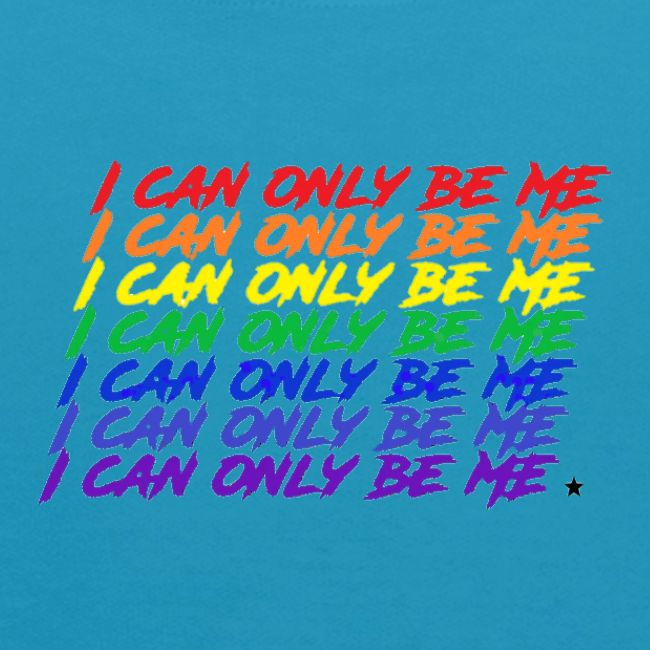 I Can Only Be Me (Pride)