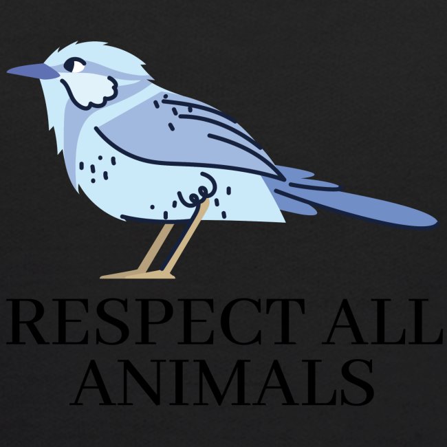 RESPECT ALL ANIMALS (Blue Bird)