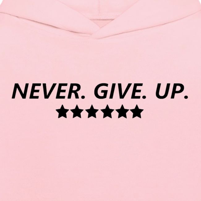 Never. Give. Up.