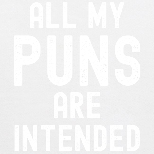 All My PUNS Are Intended