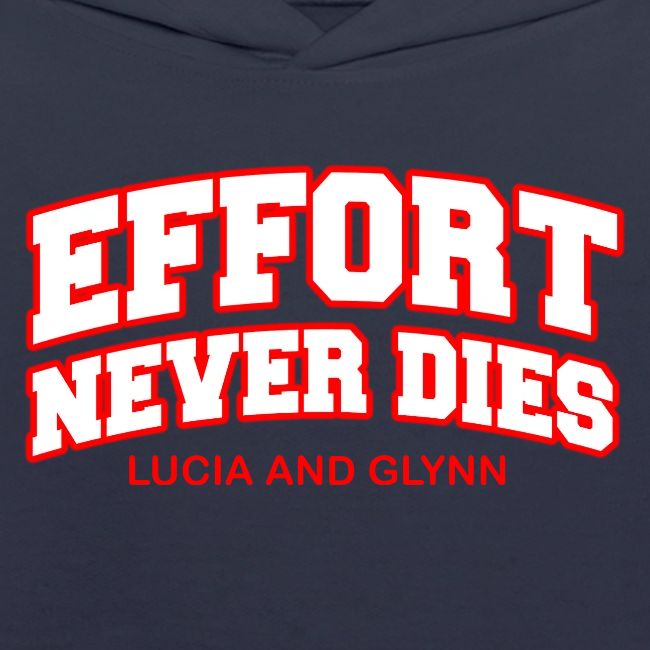 Effort Never Dies