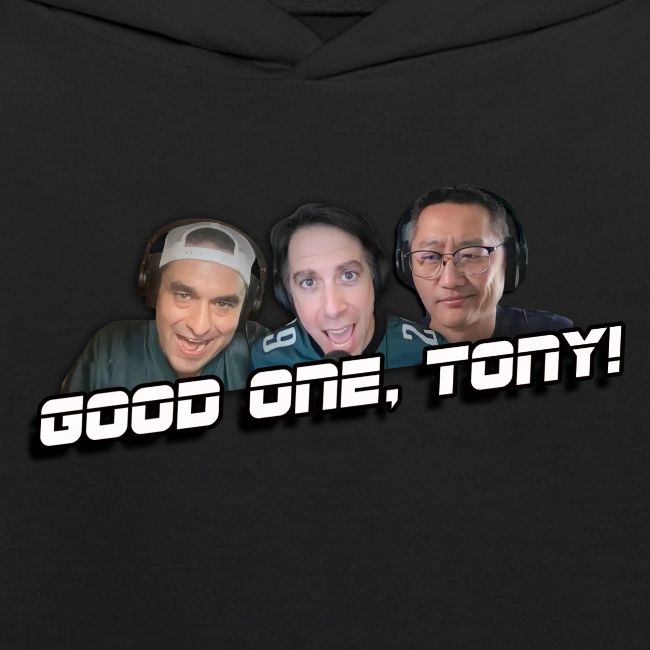 GOOD ONE, TONY! (no glow)