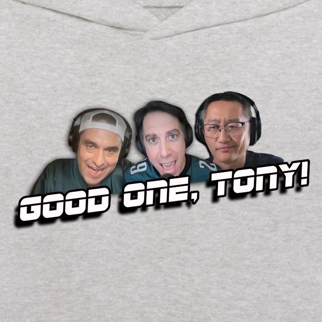 GOOD ONE, TONY! (no glow)