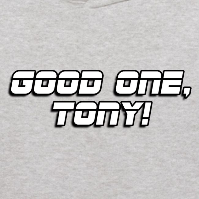 GOOD ONE, TONY! (text only)