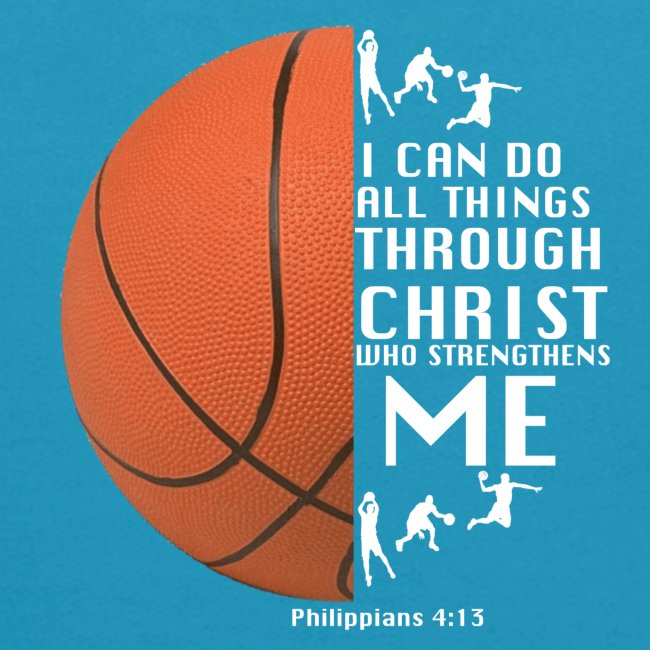 Philippians 4:13 - Basketball