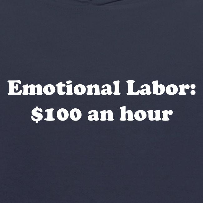 Emotional Labor: $100 An Hour