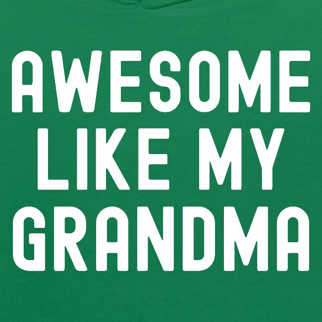 AWESOME LIKE MY GRANDMA
