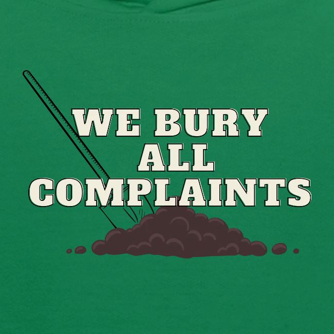 We Bury All Complaints
