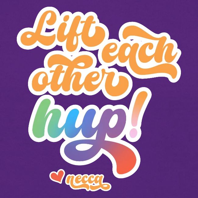 Lift each other hup!