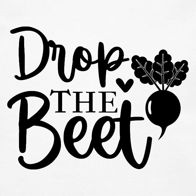 Drop the Beet