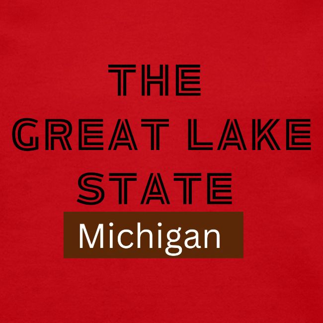 The Great Lake State. Michigan