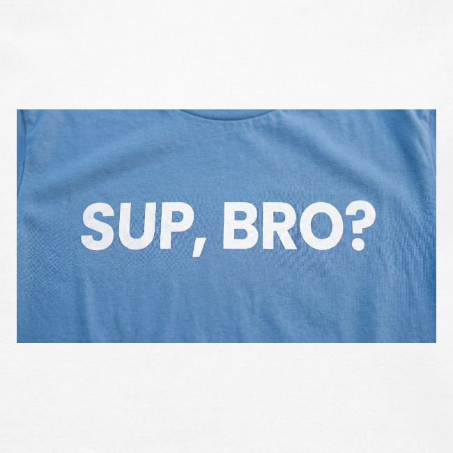 SUP BRO TEE