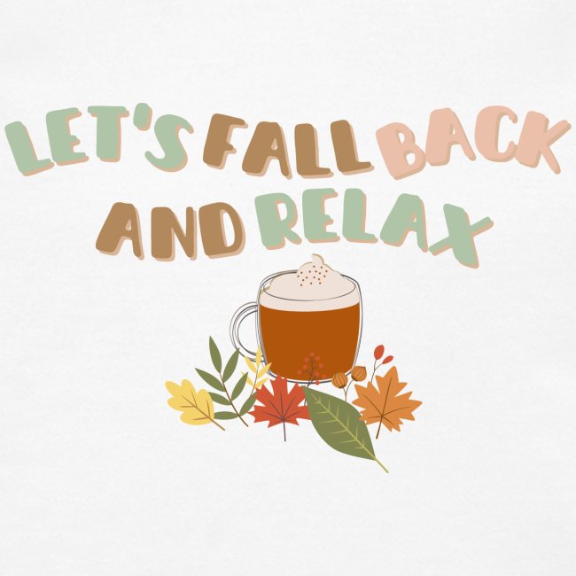 Let s Fall Back and Relax