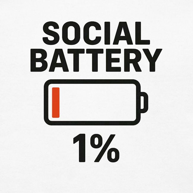 Social battery 1 percent