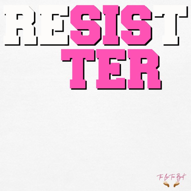 RESIST SISTER