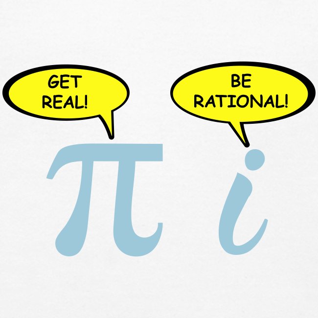 Get real Be rational
