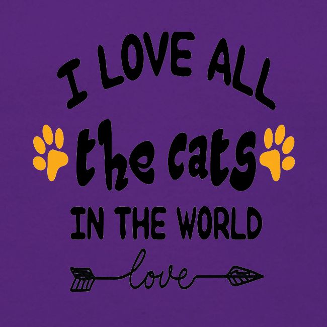 I love all the cats in the world