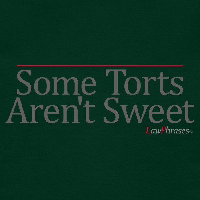 Some Torts Aren't Sweet