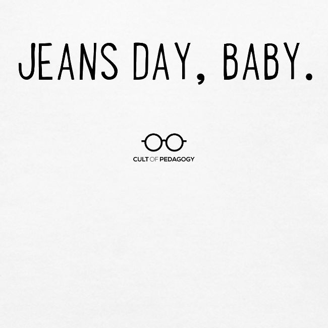 Jeans Day, Baby. (black text)
