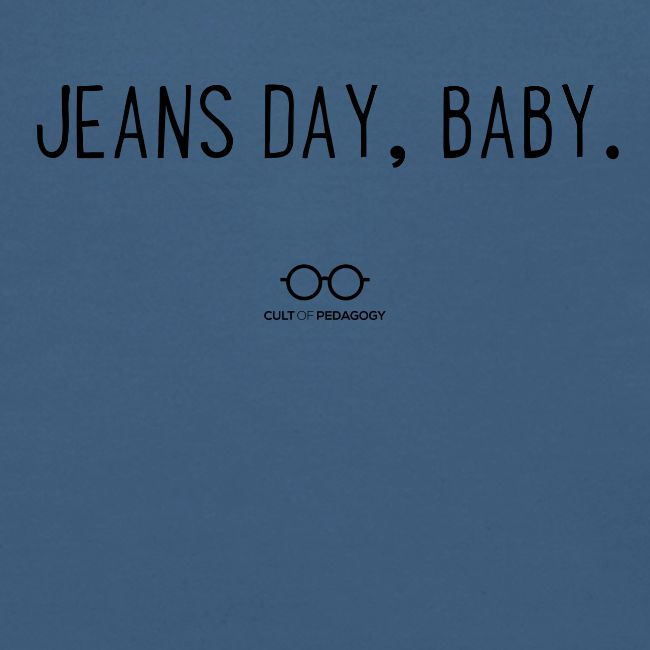 Jeans Day, Baby. (black text)