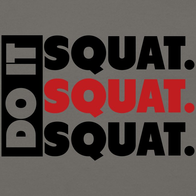 Do It. Squat.Squat.Squat
