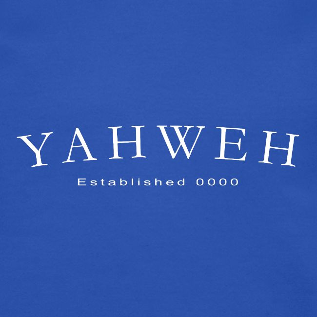 Yahweh Established 0000 in white