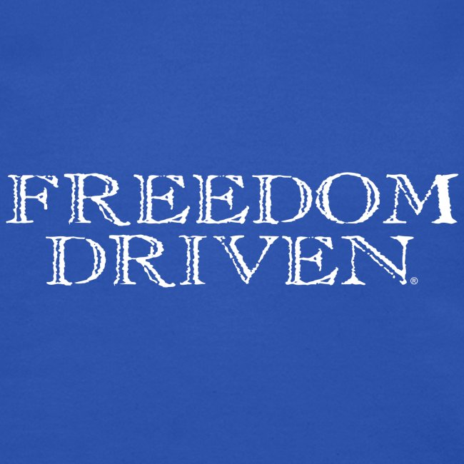 Freedom Driven Old Time White Lettering