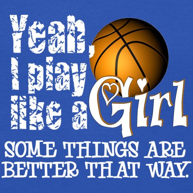 Play Like a Girl - Basketball