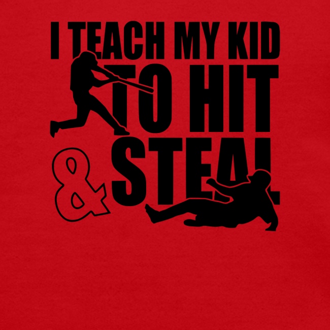 I Teach My Kid to Hit and Steal Baseball
