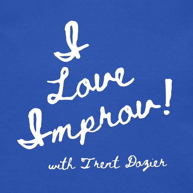I Love Improv White
