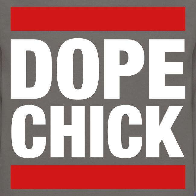 Dope Chick