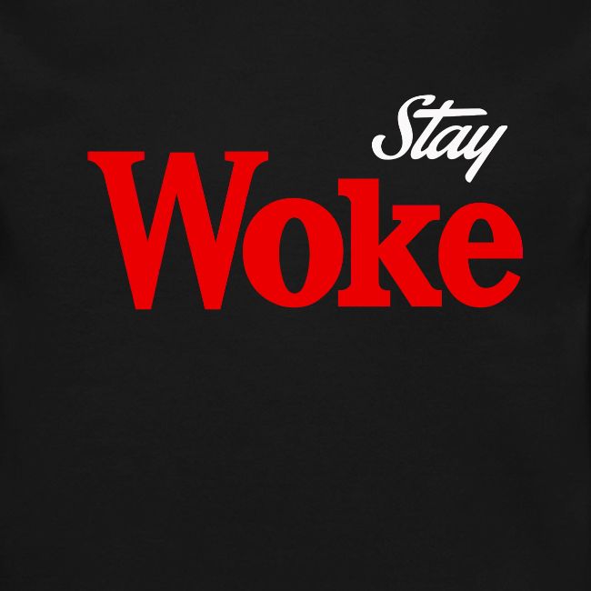 stay woke