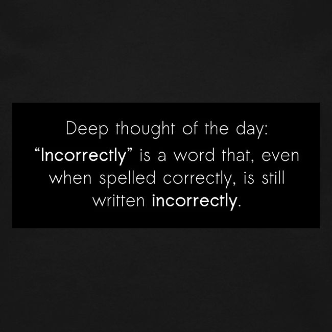 Incorrectly