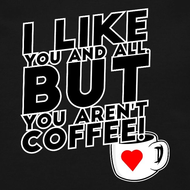 I like you, but...