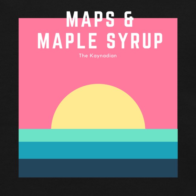Maps and Maple Syrup Sunrise
