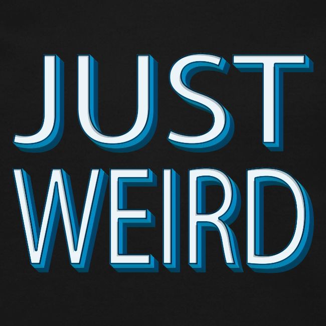Just Weird