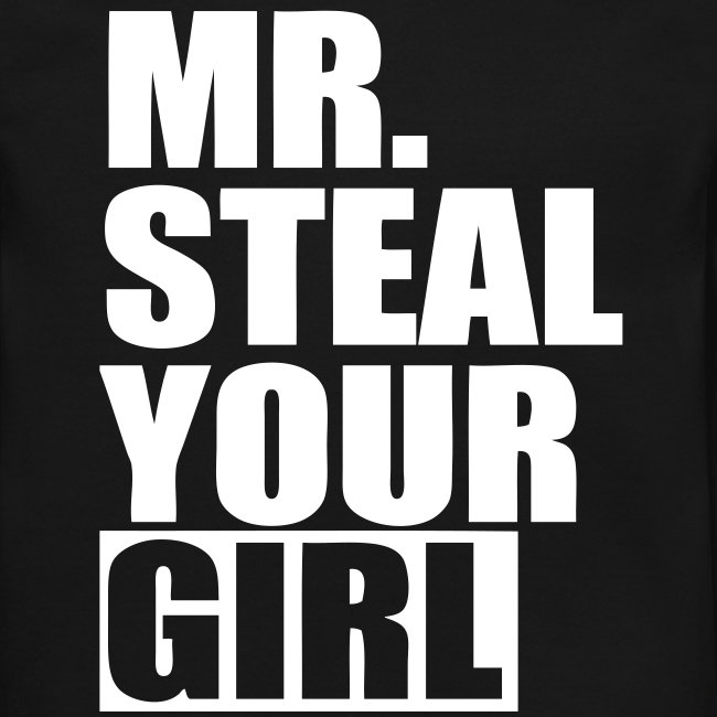 Mr. Steal Your Girl - stayflyclothing.com