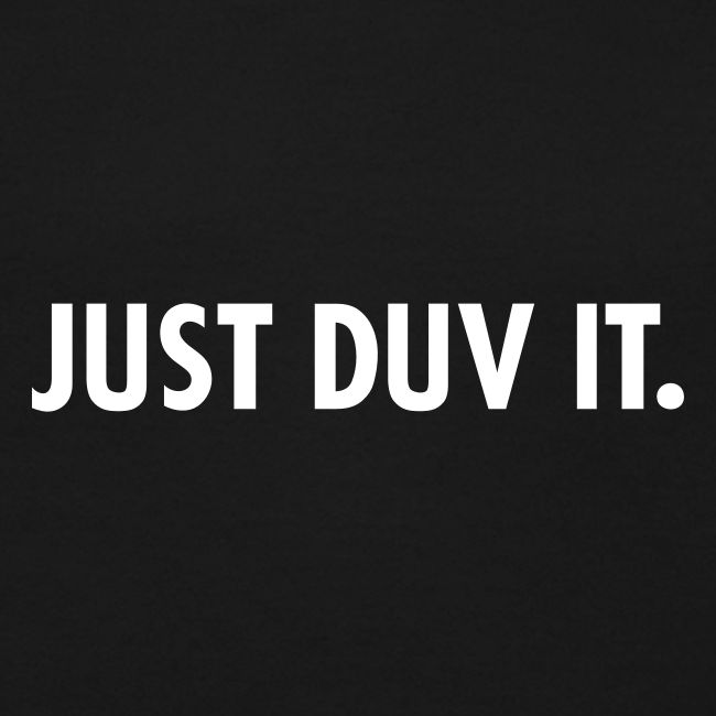 Just Duv It